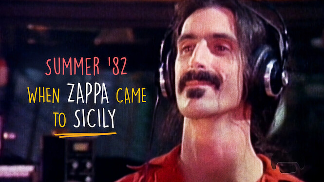 Summer 82 When Zappa Came To Sicily Summer '82: When Zappa Came to Sicily (2013) - Netflix | Flixable